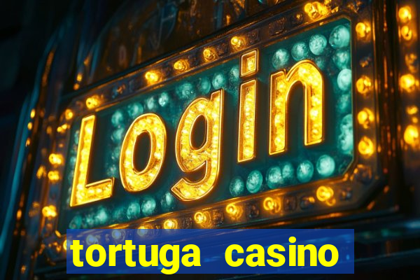 tortuga casino bonus sans dép?t