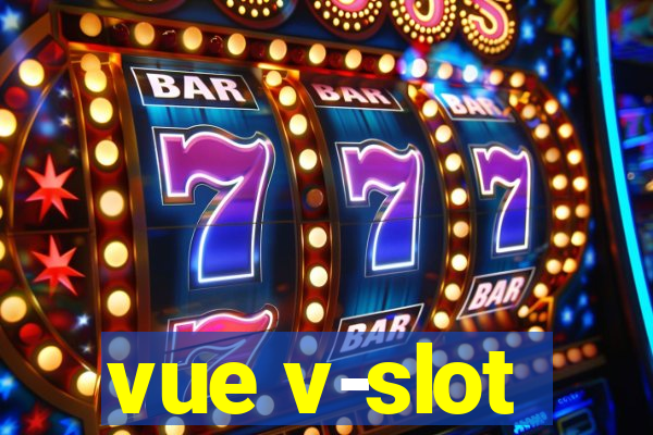 vue v-slot