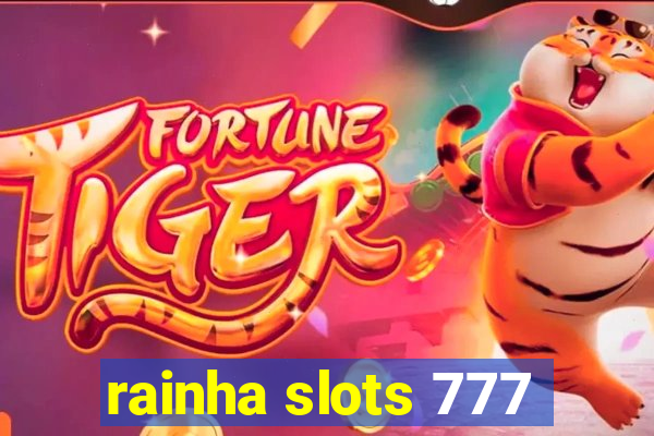 rainha slots 777