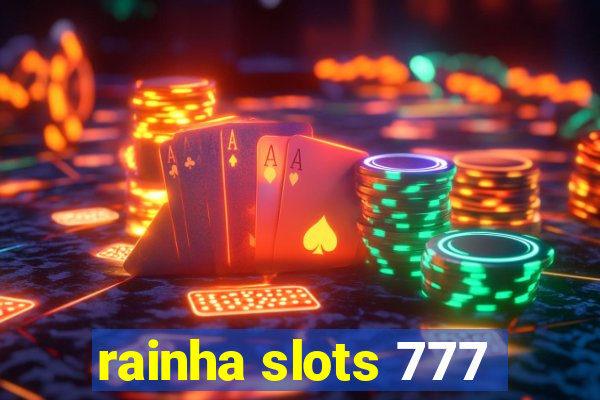 rainha slots 777