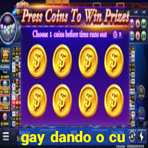 gay dando o cu