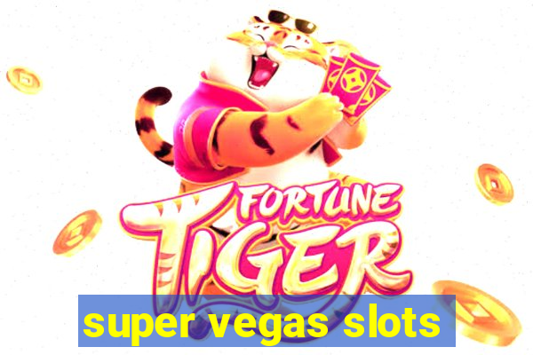 super vegas slots