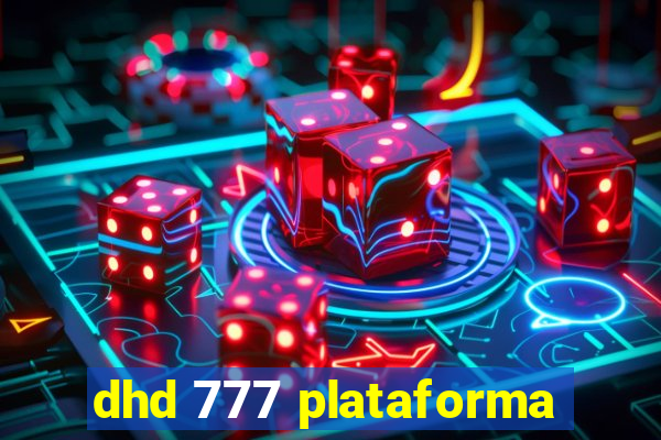 dhd 777 plataforma