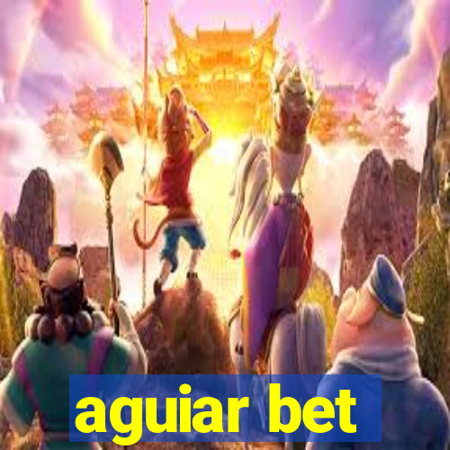 aguiar bet