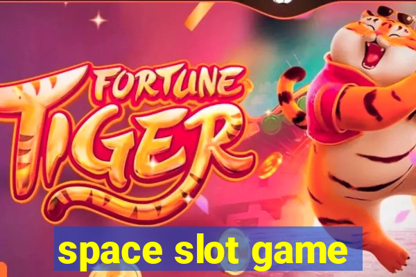 space slot game