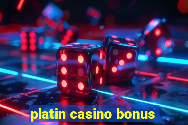 platin casino bonus