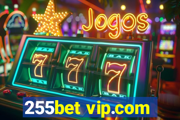 255bet vip.com