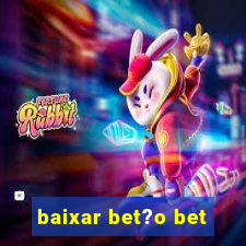 baixar bet?o bet