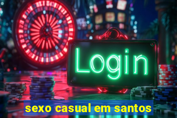 sexo casual em santos