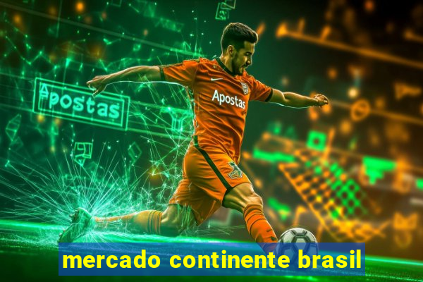 mercado continente brasil