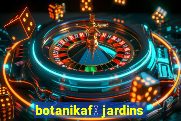 botanikaf茅 jardins