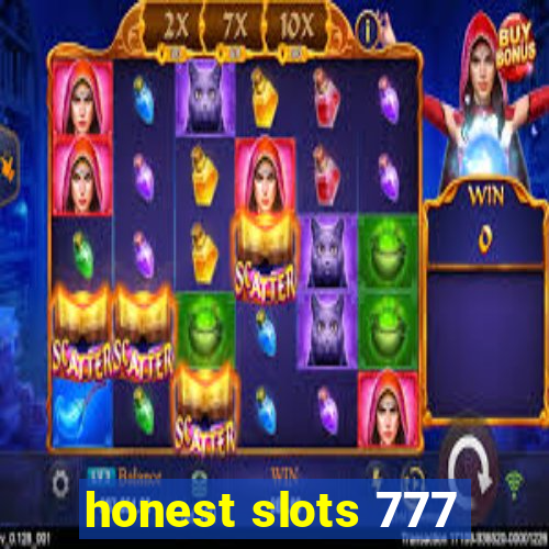 honest slots 777