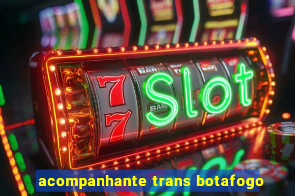 acompanhante trans botafogo