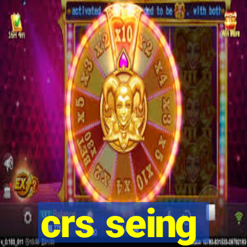 crs seing