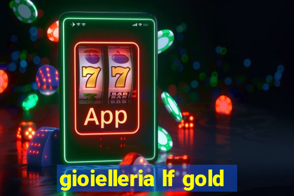 gioielleria lf gold