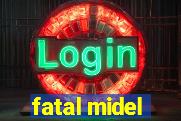 fatal midel