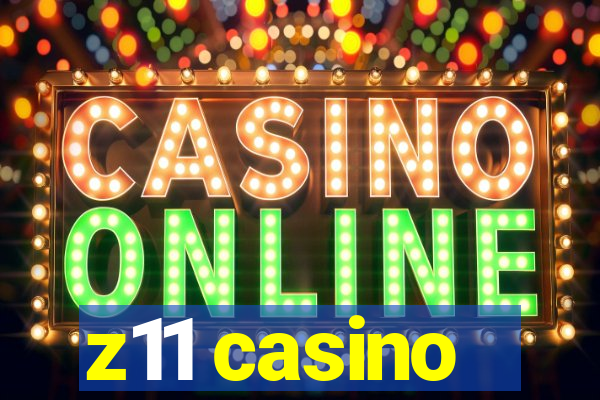 z11 casino