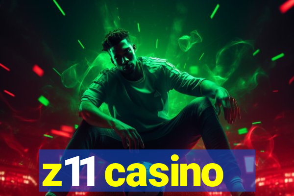 z11 casino