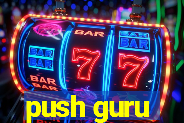 push guru