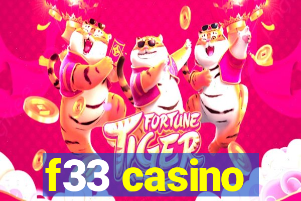 f33 casino