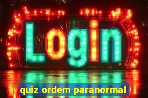 quiz ordem paranormal