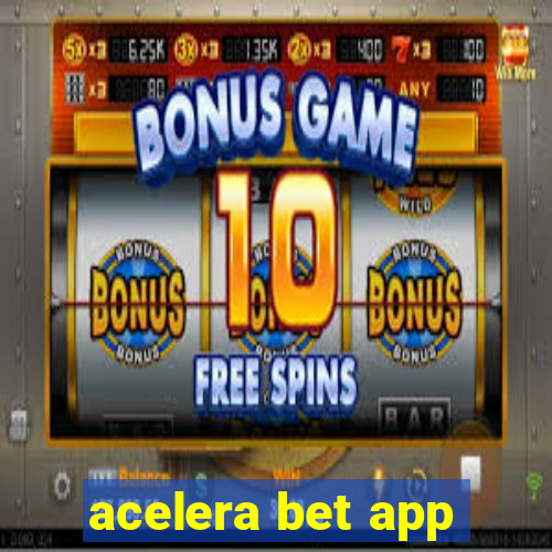 acelera bet app