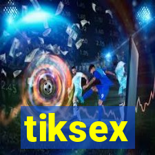 tiksex