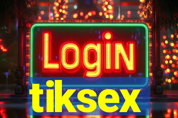 tiksex