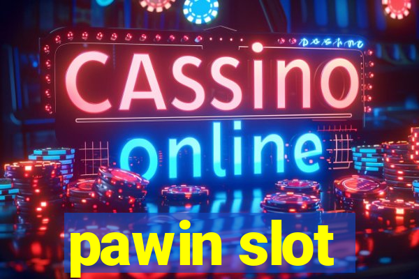 pawin slot