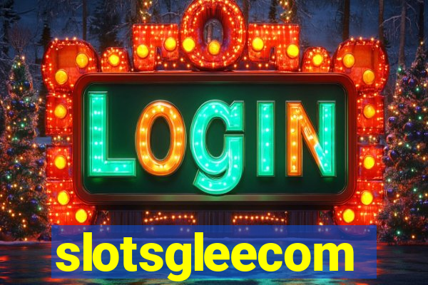 slotsgleecom