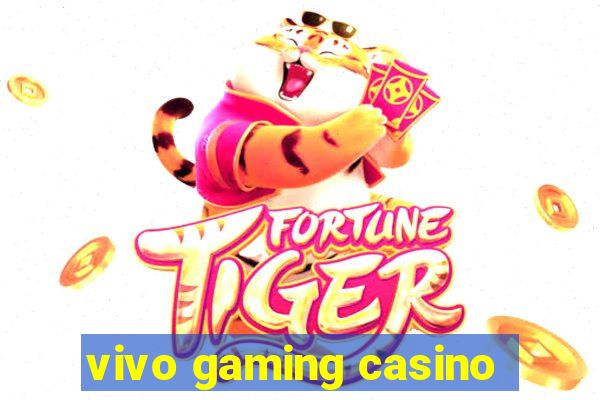 vivo gaming casino