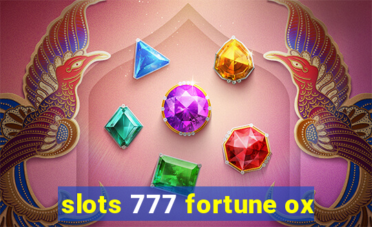 slots 777 fortune ox