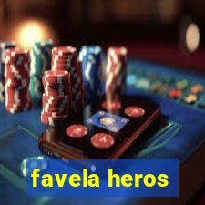 favela heros