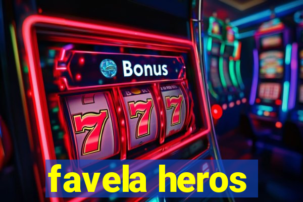 favela heros