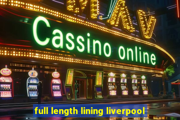 full length lining liverpool