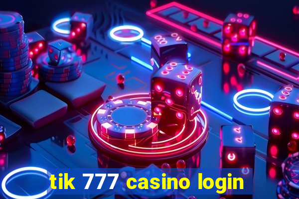 tik 777 casino login