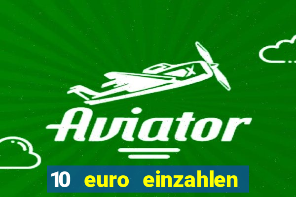 10 euro einzahlen mit 50 euro spielen casino