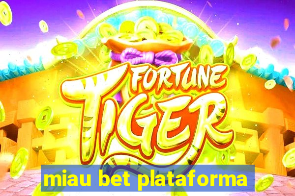 miau bet plataforma