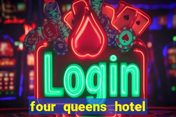 four queens hotel and casino las vegas