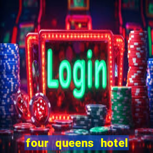 four queens hotel and casino las vegas