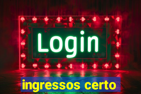 ingressos certo