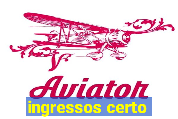 ingressos certo