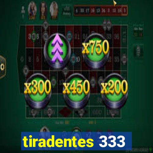 tiradentes 333