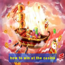 how to win at the casino