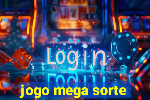 jogo mega sorte