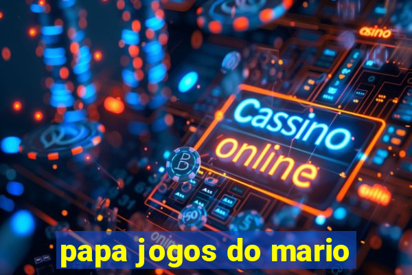 papa jogos do mario