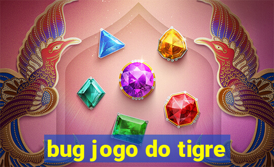 bug jogo do tigre