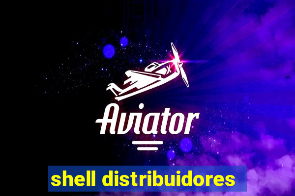 shell distribuidores