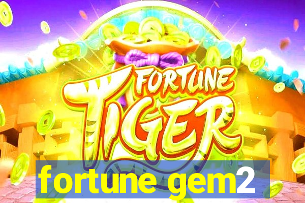 fortune gem2