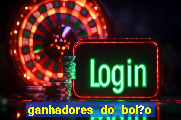 ganhadores do bol?o do neneu